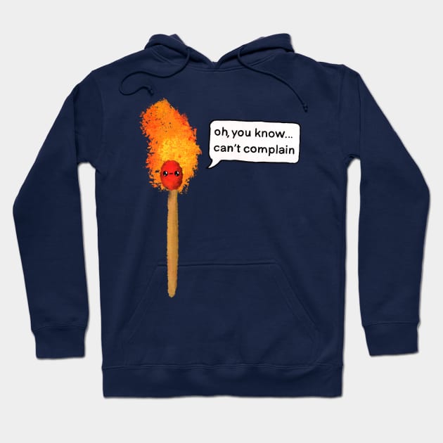 This is fine… can’t complain Hoodie by Surplusweird